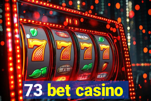 73 bet casino